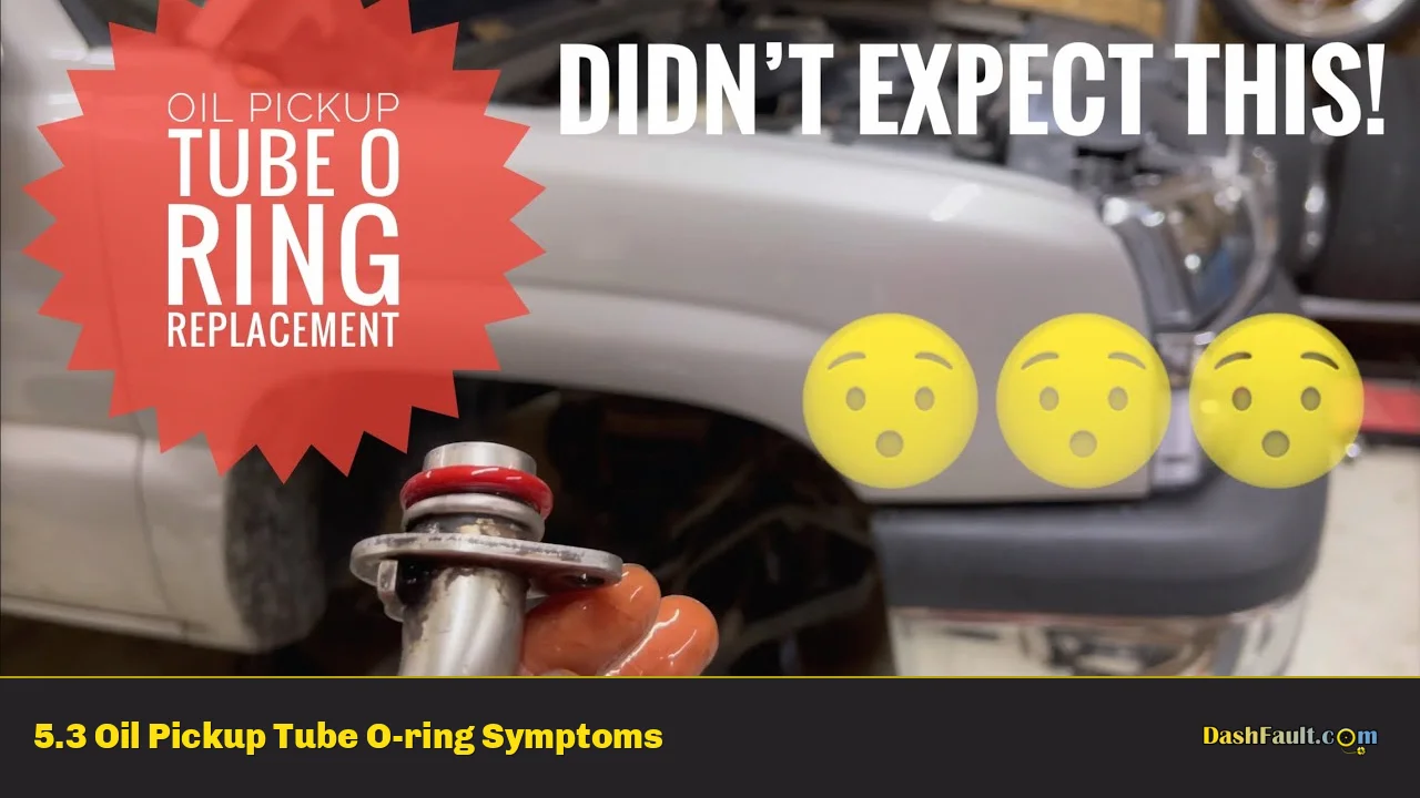 5.3 Oil Pickup Tube O-ring Symptoms