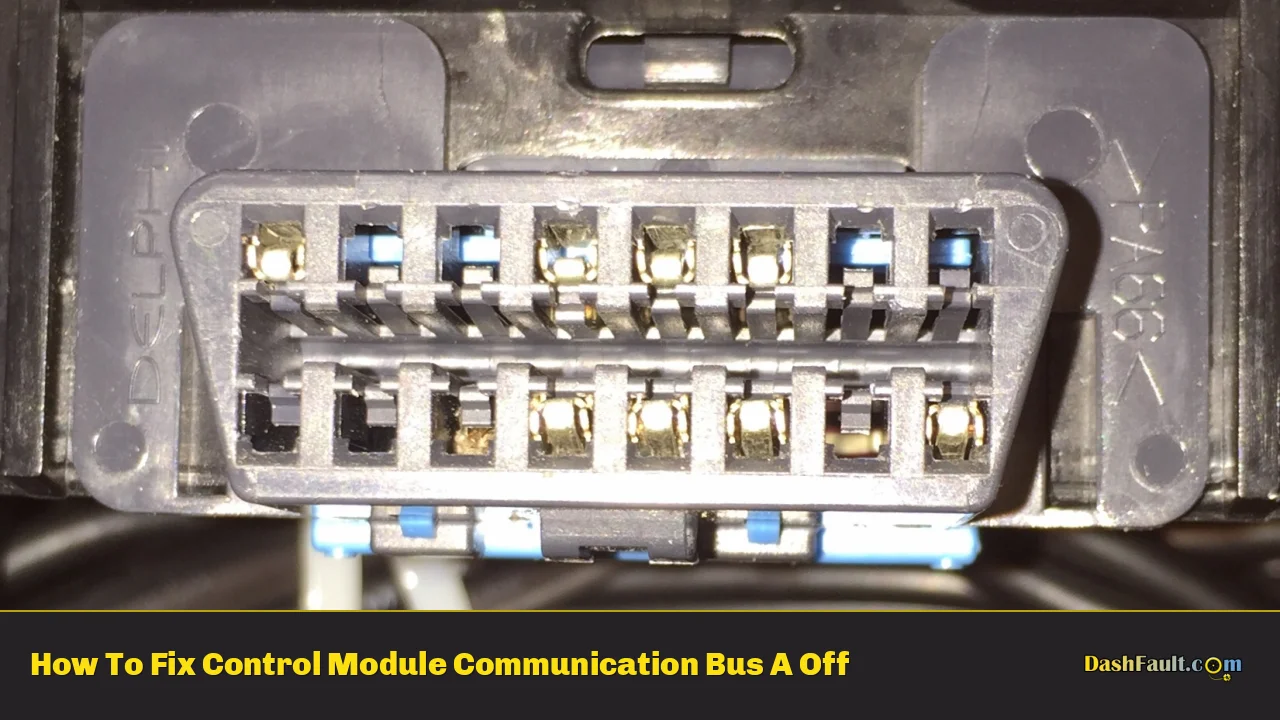 How To Fix Control Module Communication Bus A Off