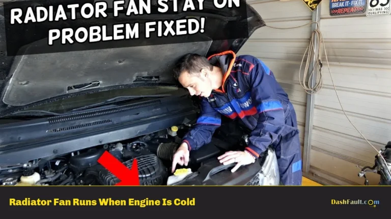 Radiator Fan Runs When Engine Is Cold