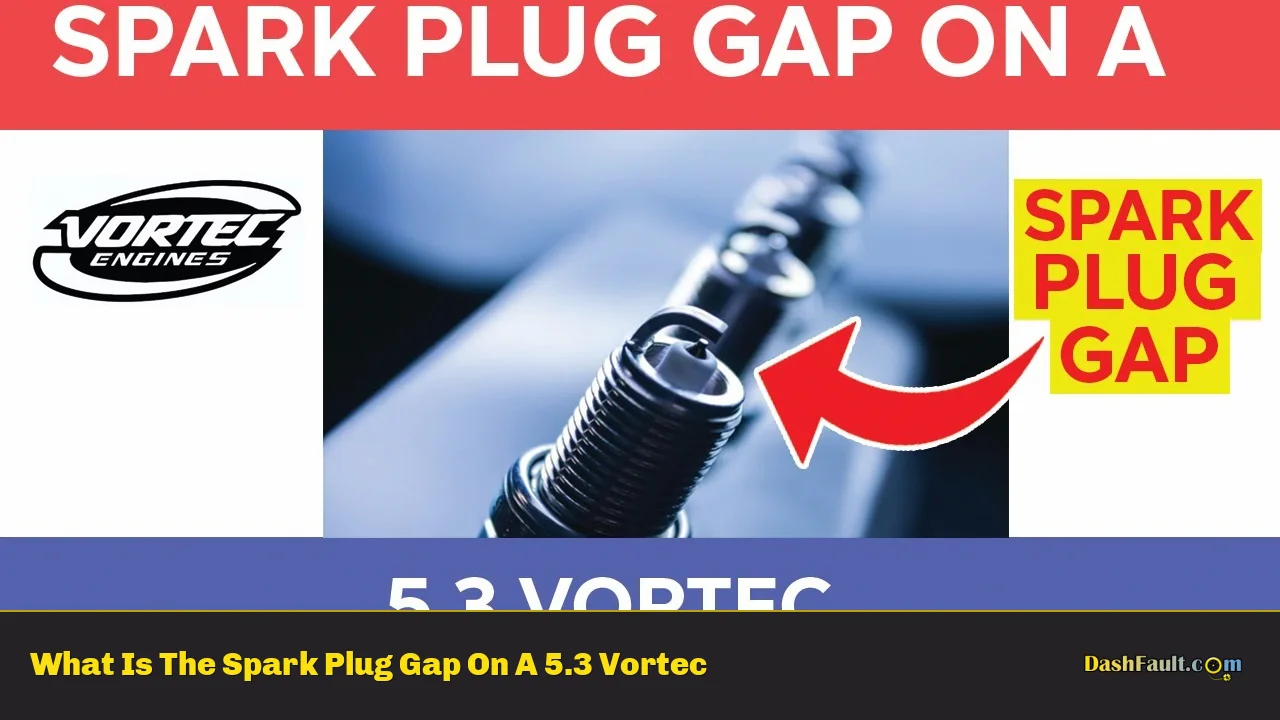 What Is The Spark Plug Gap On A 5.3 Vortec