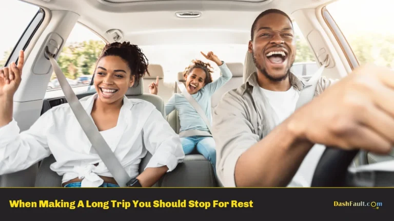 When Making A Long Trip You Should Stop For Rest