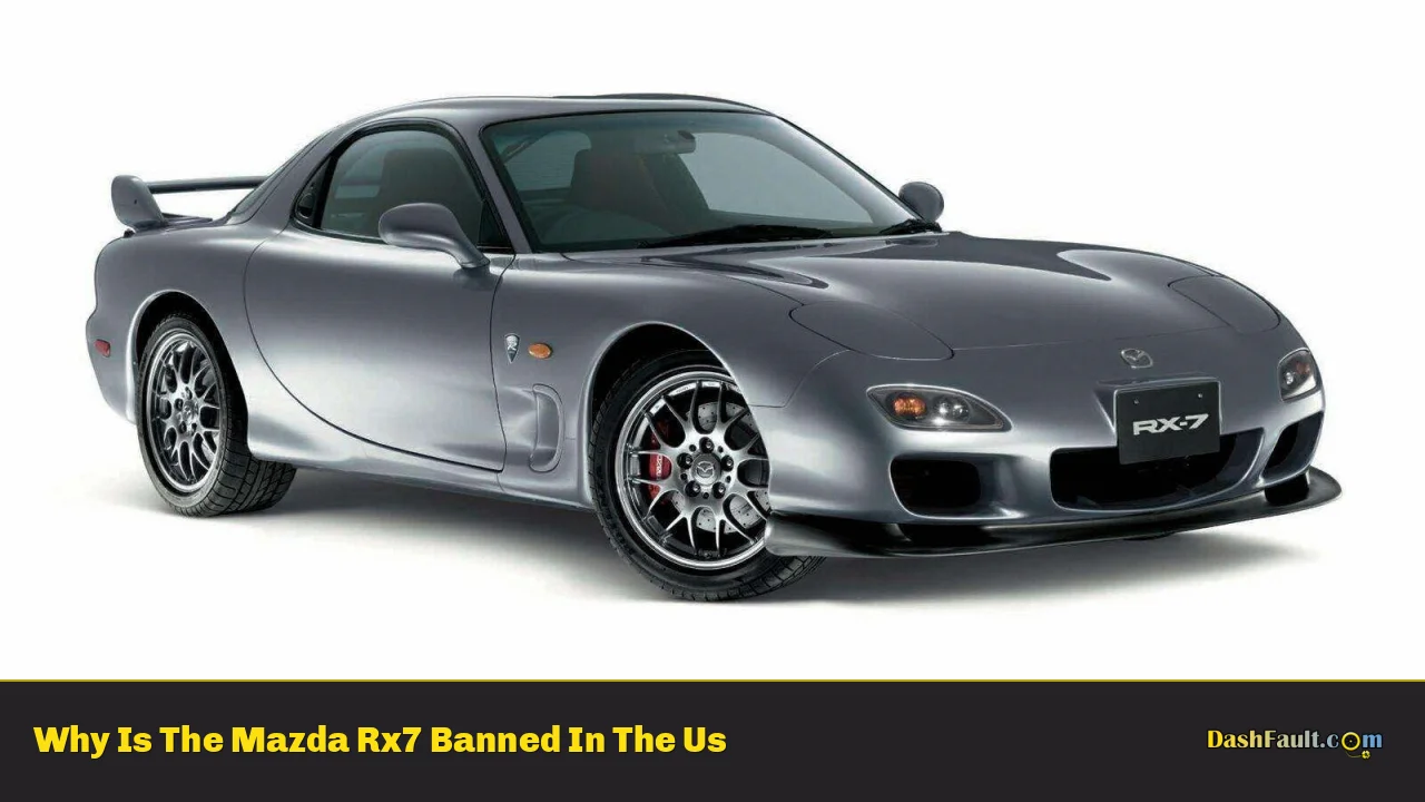 Why Is The Mazda Rx7 Banned In The Us