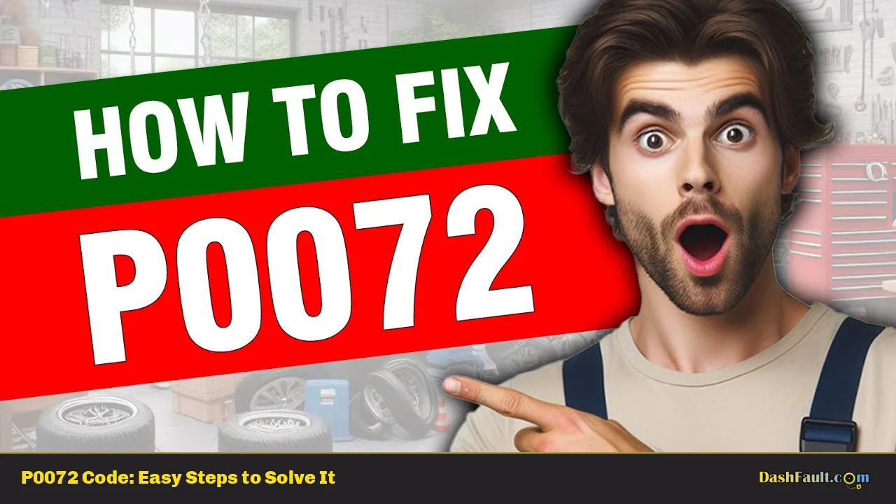 P0072 Code: Easy Steps to Solve It