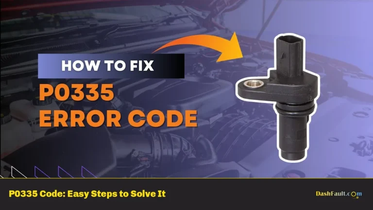 P0335 Code: Easy Steps to Solve It